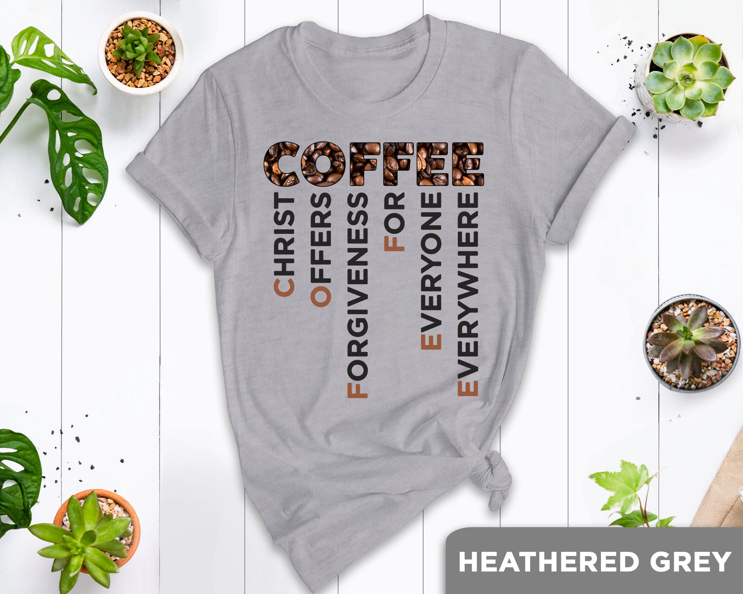 COFFEE Christian Shirt, Christian Gift, Coffee Shirt, Christian Shirts, Christian Forgiveness Shirt, Christ Coffee Shirts