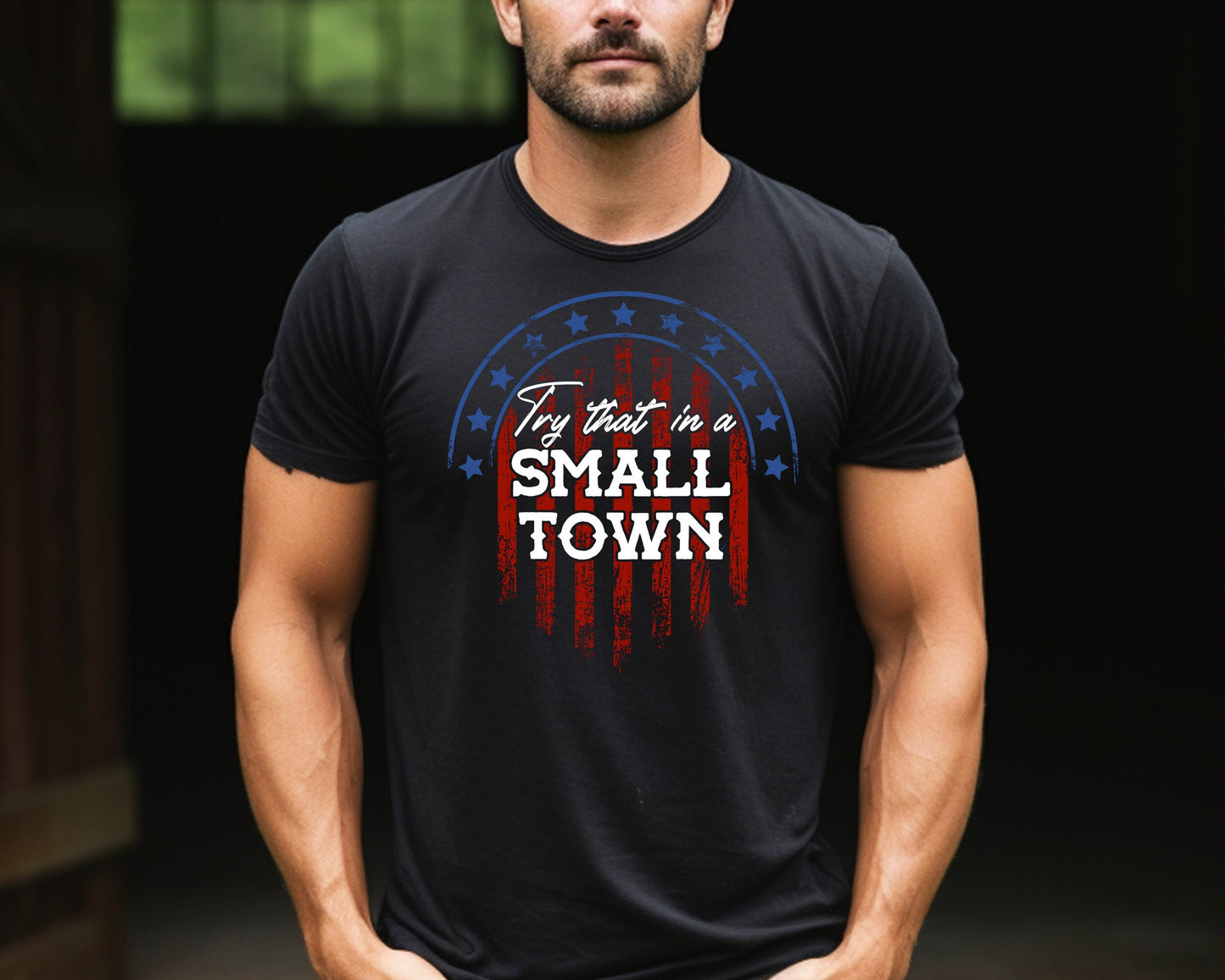 Try that in a Small Town Shirt, Small Town T-Shirt, Country Shirt, Country Small Town T-Shirt, American Flag Shirt, Republican Shirt