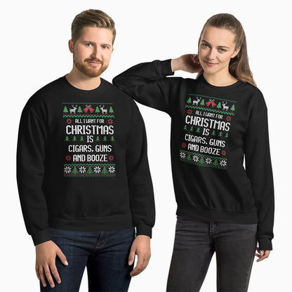 All I Want for Christmas Sweatshirt, Cigar, Guns, Booze
