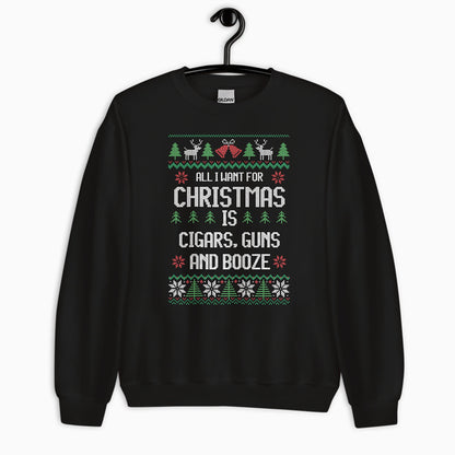 All I Want for Christmas Sweatshirt, Cigar, Guns, Booze