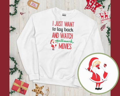 Just want to Watch Hallmark Movies Sweatshirt, Christmas Sweatshirt, Holiday Hallmark Sweater