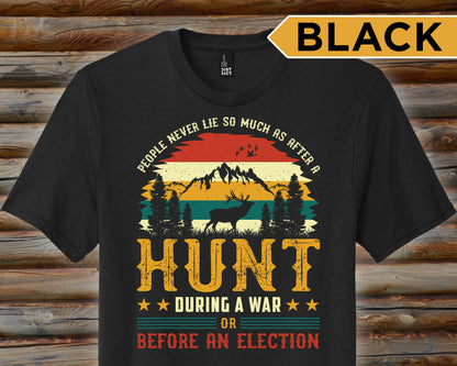 Lie After Hunting Shirt, Election Shirt, Funny Joke Hunting Shirt, Dad Hunter, Rude Offensive Gifts For Hunters, Deer Buck T-Shirts