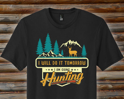 I'll Do It Tomorrow Hunting Shirt, Election Shirt, Funny Joke Hunting Shirt, Dad Hunter, Gifts For Hunters, Deer Buck T-Shirts