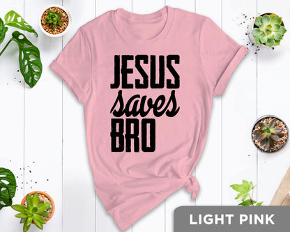 Jesus Saves Bro Shirt, Funny Religious Shirt, Christian T-shirt, Unisex Tee, Faith Shirt, Religious T-Shirt, Christian Apparel