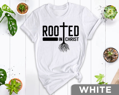 Rooted in Christ Shirt, Rooted In Shirt, Christian Gift, Faith Gift, Christian Shirts, Rooted in Faith Shirt, Rooted In Jesus Shirt