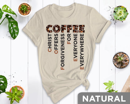 COFFEE Christian Shirt, Christian Gift, Coffee Shirt, Christian Shirts, Christian Forgiveness Shirt, Christ Coffee Shirts