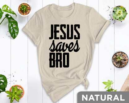 Jesus Saves Bro Shirt, Funny Religious Shirt, Christian T-shirt, Unisex Tee, Faith Shirt, Religious T-Shirt, Christian Apparel