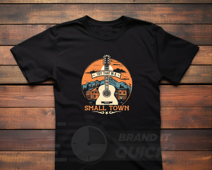 Try that in a Small Town Shirt, Small Town T-Shirt, Country Shirt, Country Small Town T-Shirt, American Flag Shirt, Guitar American Shirt