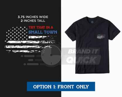 Try that in a Small Town Shirt, Small Town T-Shirt, Country Shirt, Country Small Town T-Shirt, American Flag Shirt, Blue Line Shirt