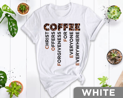 COFFEE Christian Shirt, Christian Gift, Coffee Shirt, Christian Shirts, Christian Forgiveness Shirt, Christ Coffee Shirts