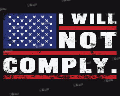 We The People Will Not Comply, Come And Take It,  T-SHIRT Patriotic American U.S.A. 2A 2nd Amendment, Do Not Comply Shirt, I will not comply
