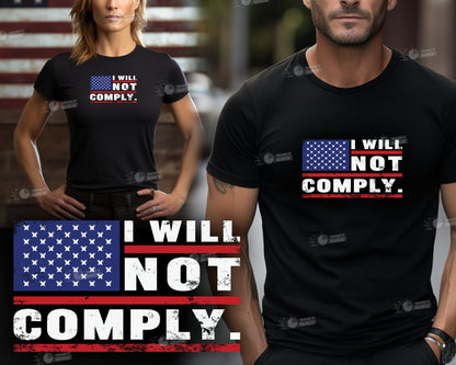 We The People Will Not Comply, Come And Take It,  T-SHIRT Patriotic American U.S.A. 2A 2nd Amendment, Do Not Comply Shirt, I will not comply