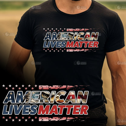 American Lives Matter Shirt, American Lives T-Shirt, American Shirt, Trump Shirt, Trump American T-Shirt, American Flag Eagle T-Shirt